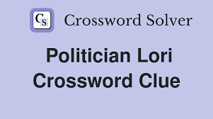 Politician Lori Crossword Clue